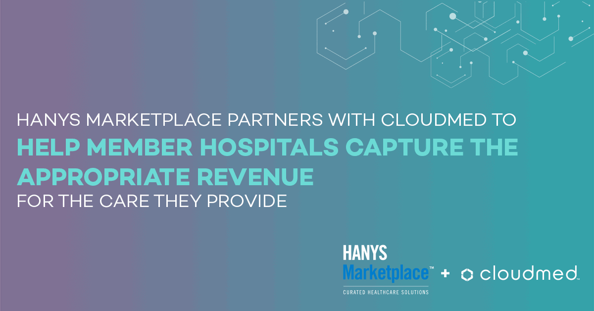 HANYS Marketplace partners with Cloudmed to help member hospitals capture the appropriate revenue for the care they provide